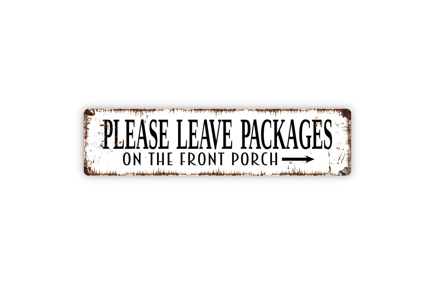 Please Leave Packages On The Front Porch With Left Or Right Arrow Sign - Delivery Driver Rustic Street Metal Sign or Door Name Plate Plaque