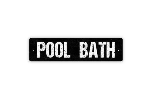 Pool Bath Sign - Swimming Pool Bathroom Restroom Dressing Room Backyard Patio Rustic Street Metal Sign or Door Name Plate Plaque