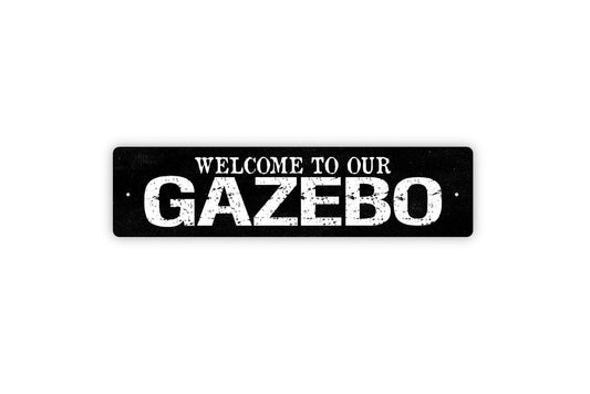 Welcome To Our Gazebo Sign - Backyard Patio Relax Unwind Rustic Street Metal Sign or Door Name Plate Plaque