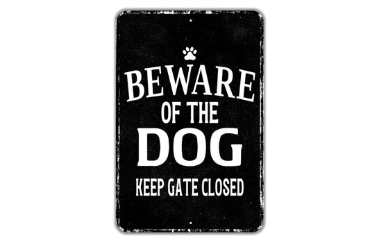 Beware Of The Dog Keep Gate Closed Sign - Indoor Or Outdoor Metal Wall Art - Custom Sign