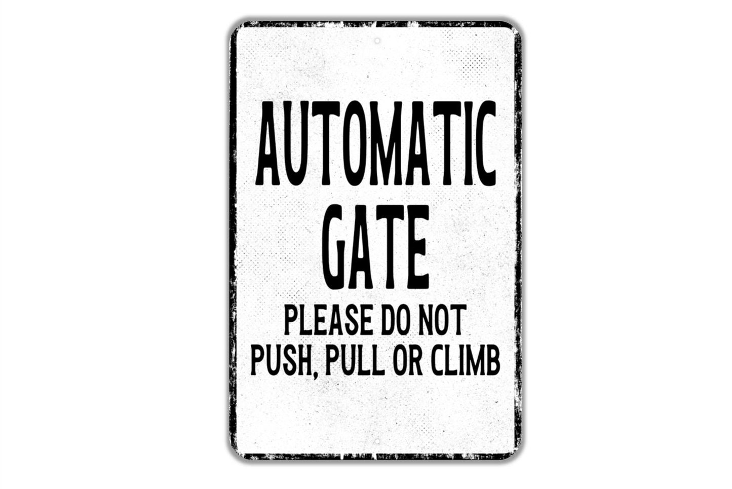 Automatic Gate Please Do Not Push, Pull or Climb Sign - Indoor Or Outdoor Metal Wall Art - Custom Sign