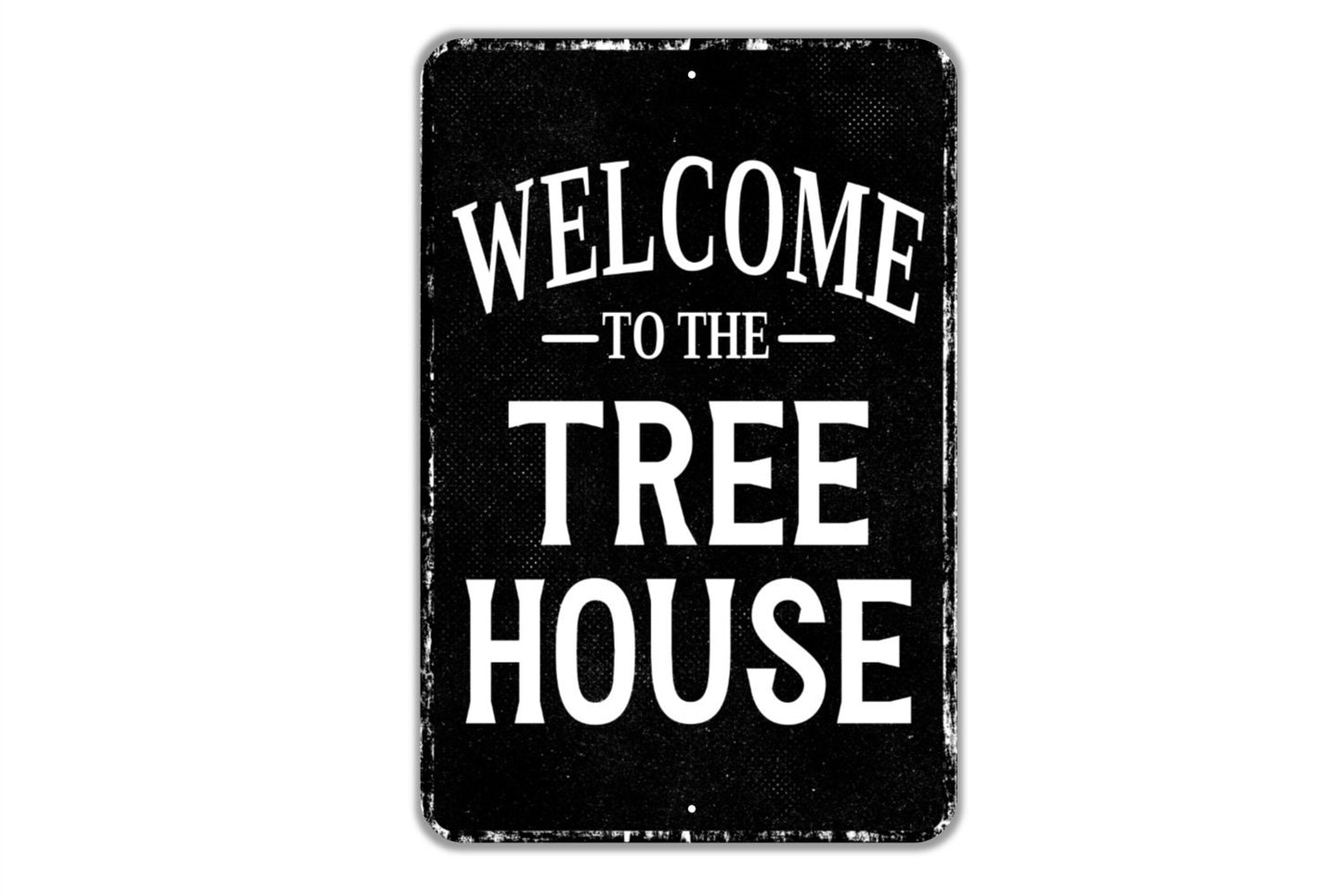 Welcome To The Treehouse Sign - Indoor Or Outdoor Metal Wall Art - Custom Sign