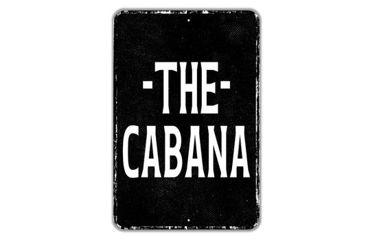 The Cabana Sign - Indoor Or Outdoor Metal Wall Art - Custom Sign