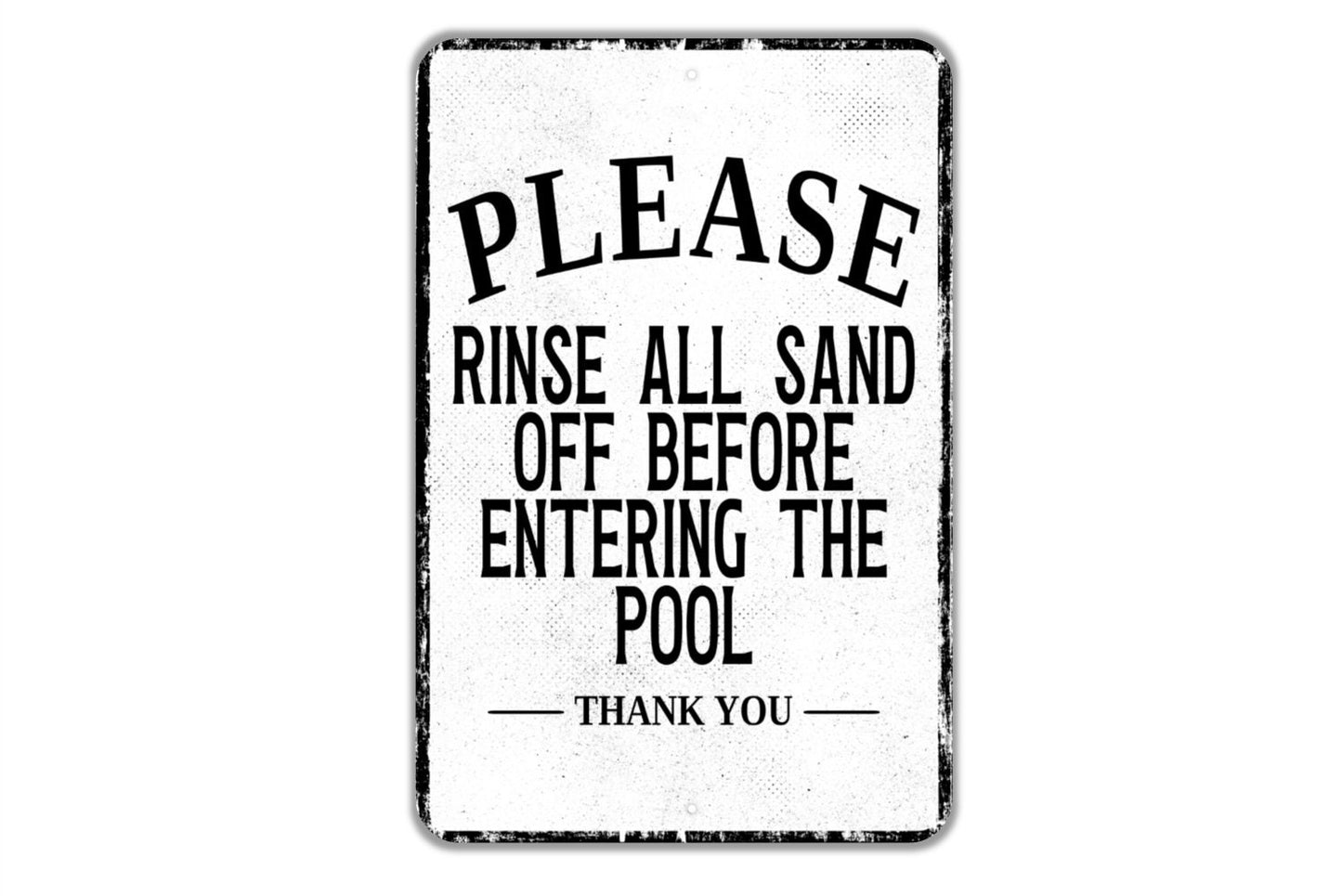 Please Rinse All Sand Off Before Entering The Pool Thank You Sign - Indoor Or Outdoor Metal Wall Art - Custom Sign