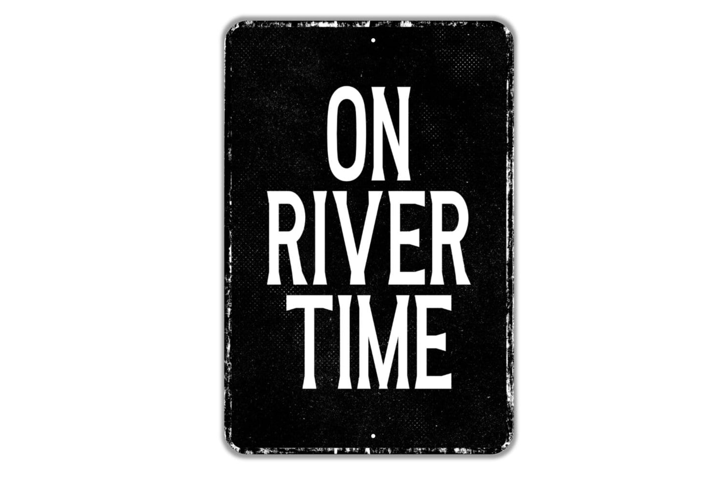 On River Time Sign - Indoor Or Outdoor Metal Wall Art - Custom Sign