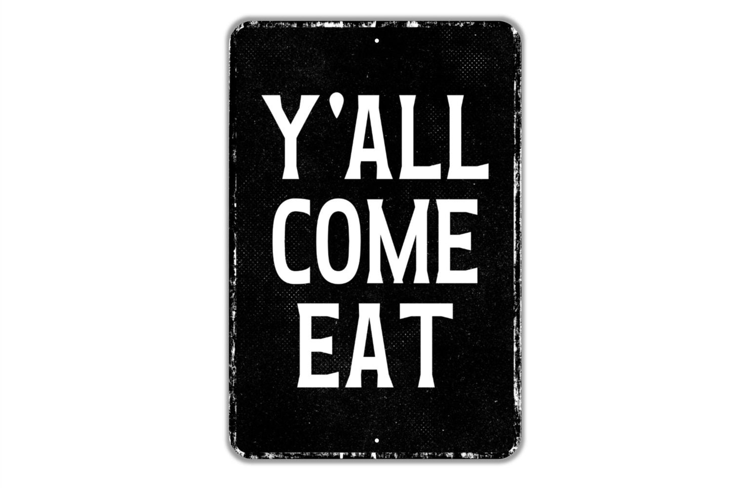 Y'All Come Eat Sign - Funny Kitchen Indoor Or Outdoor Metal Wall Art - Custom Sign