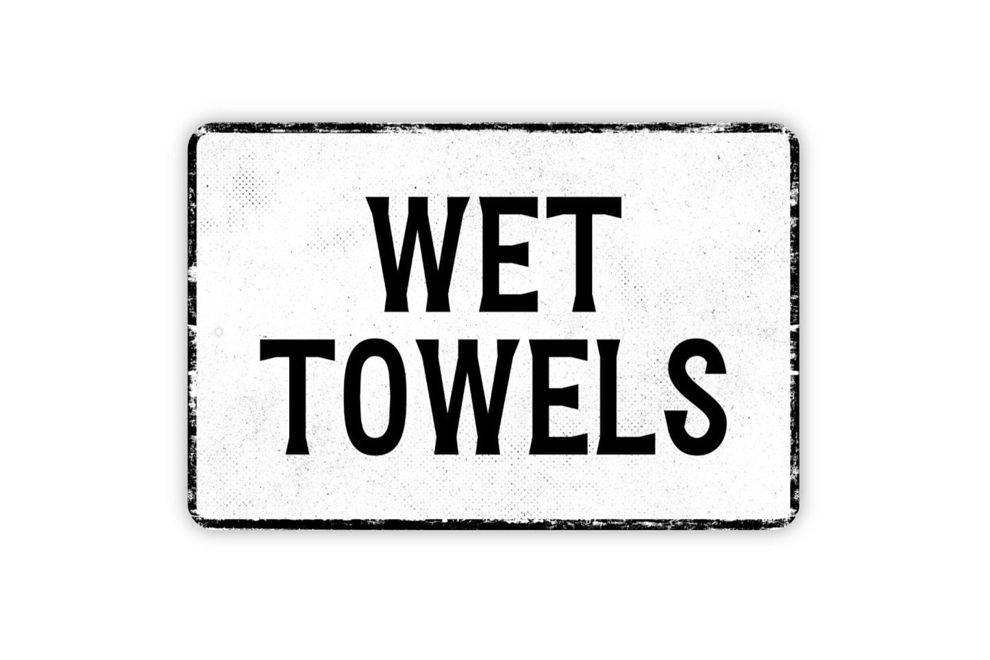 Wet Towels Sign - Metal Sign Wall Art - Distressed Vintage Style