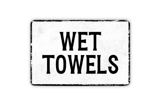 Wet Towels Sign - Metal Sign Wall Art - Distressed Vintage Style