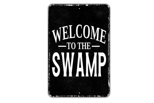 Welcome To The Swamp Sign - Bayou Creek Indoor Or Outdoor Metal Wall Art - Custom Sign