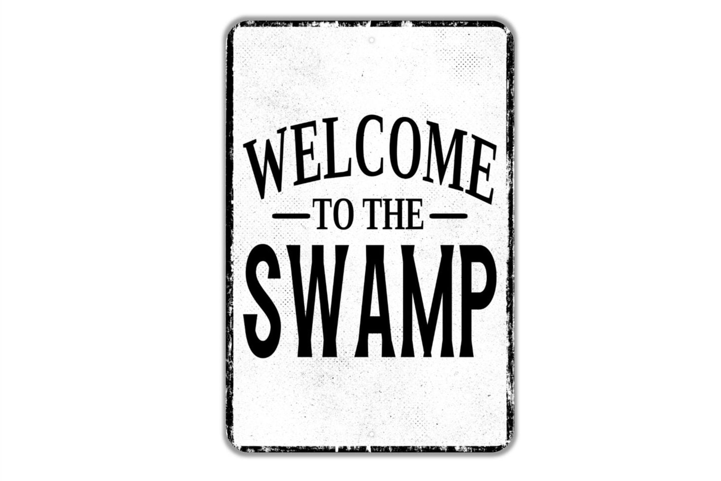 Welcome To The Swamp Sign - Bayou Creek Indoor Or Outdoor Metal Wall Art - Custom Sign