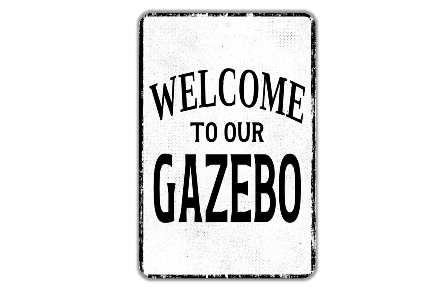 Welcome To Our Gazebo Sign - Indoor Or Outdoor Metal Wall Art - Custom Sign