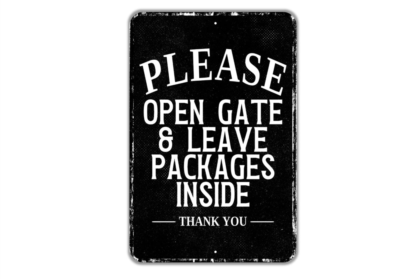 Please Open Gate And Leave Packages Inside Thank You Sign - Indoor Or Outdoor Metal Wall Art - Custom Packages Sign