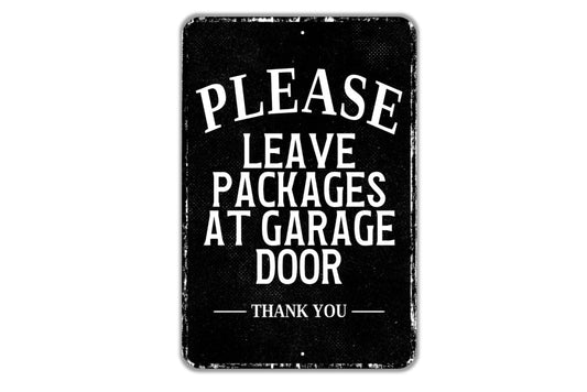 Please Leave Packages At Garage Door Thank You Sign - Indoor Or Outdoor Metal Wall Art - Custom Packages Sign