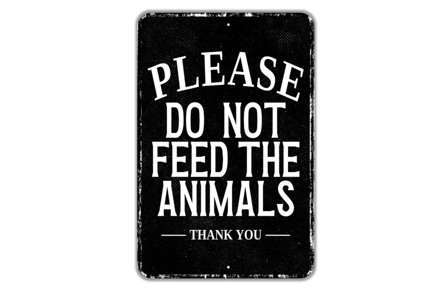 Please Do Not Feed The Animals Thank You Sign - Indoor Or Outdoor Metal Wall Art - Custom Sign