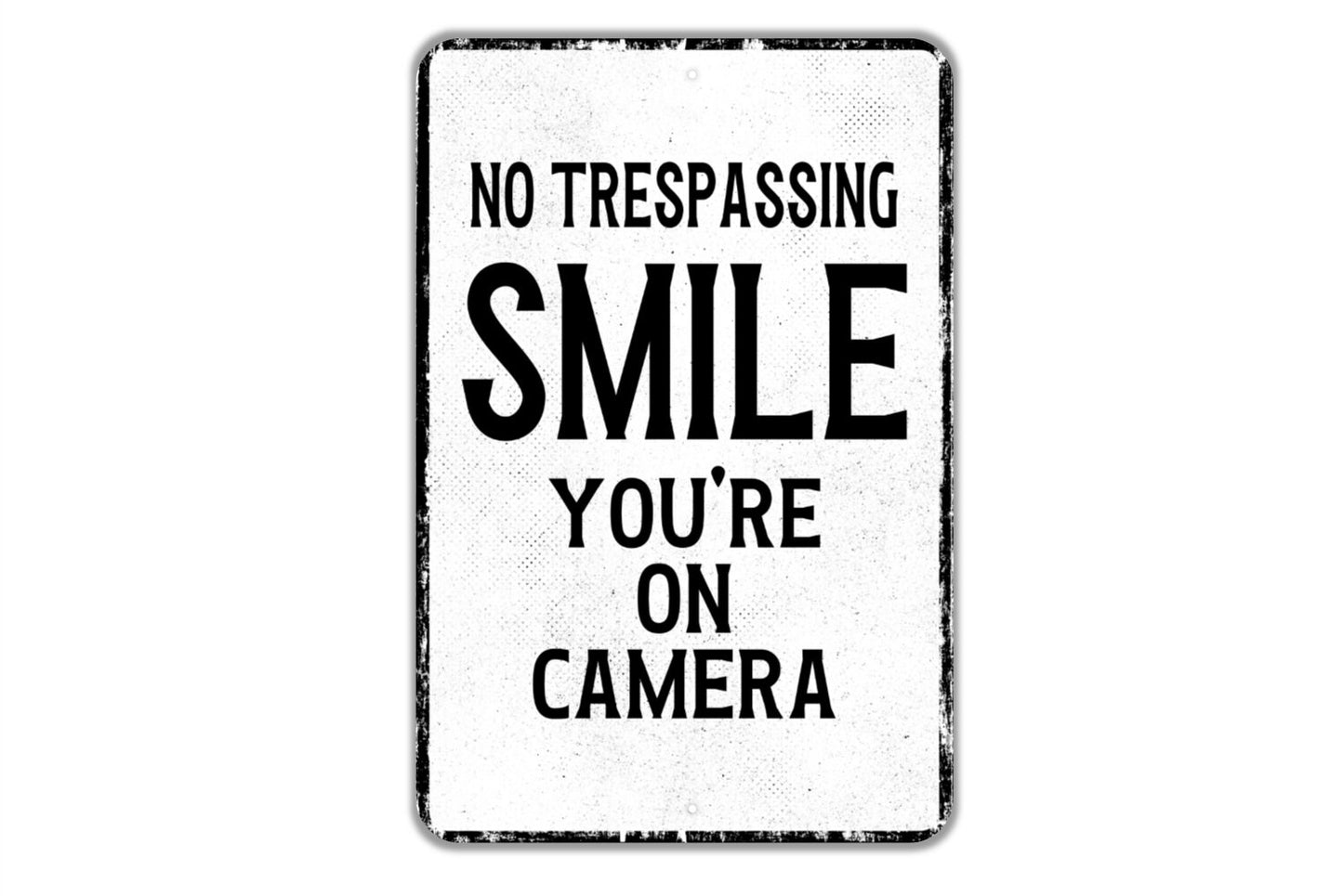 No Trespassing Smile You're On Camera Sign - Indoor Or Outdoor Metal Wall Art - Custom Sign