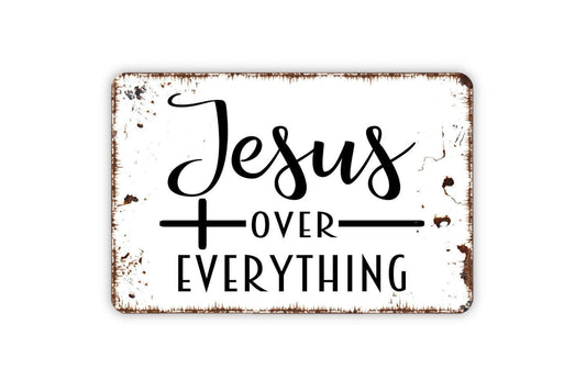 Jesus Over Everything Sign, Funny Metal Sign,  Farmhouse Contemporary Modern Wall Metal Sign