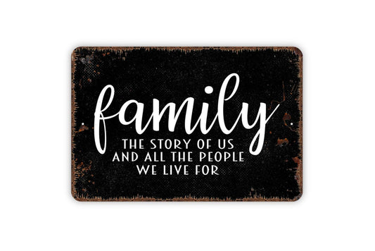 Family The Story Of Us And All The People We Live For Sign - Metal Wall Art
