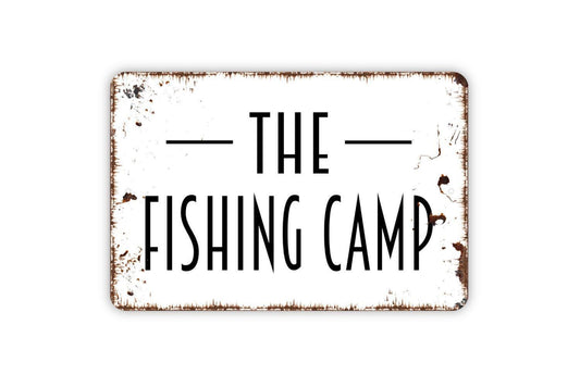 The Fishing Camp Sign - Metal Indoor or Outdoor Wall Art