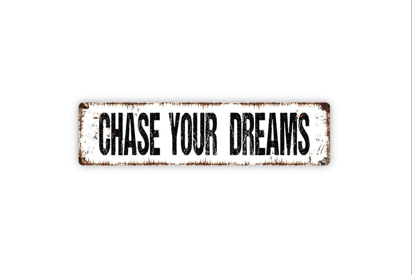 Chase Your Dreams Metal Sign - Affirmation Love Graduation Encouragement Vinyl Sticker Or  Street Metal Sign or Door Name Plate Plaque