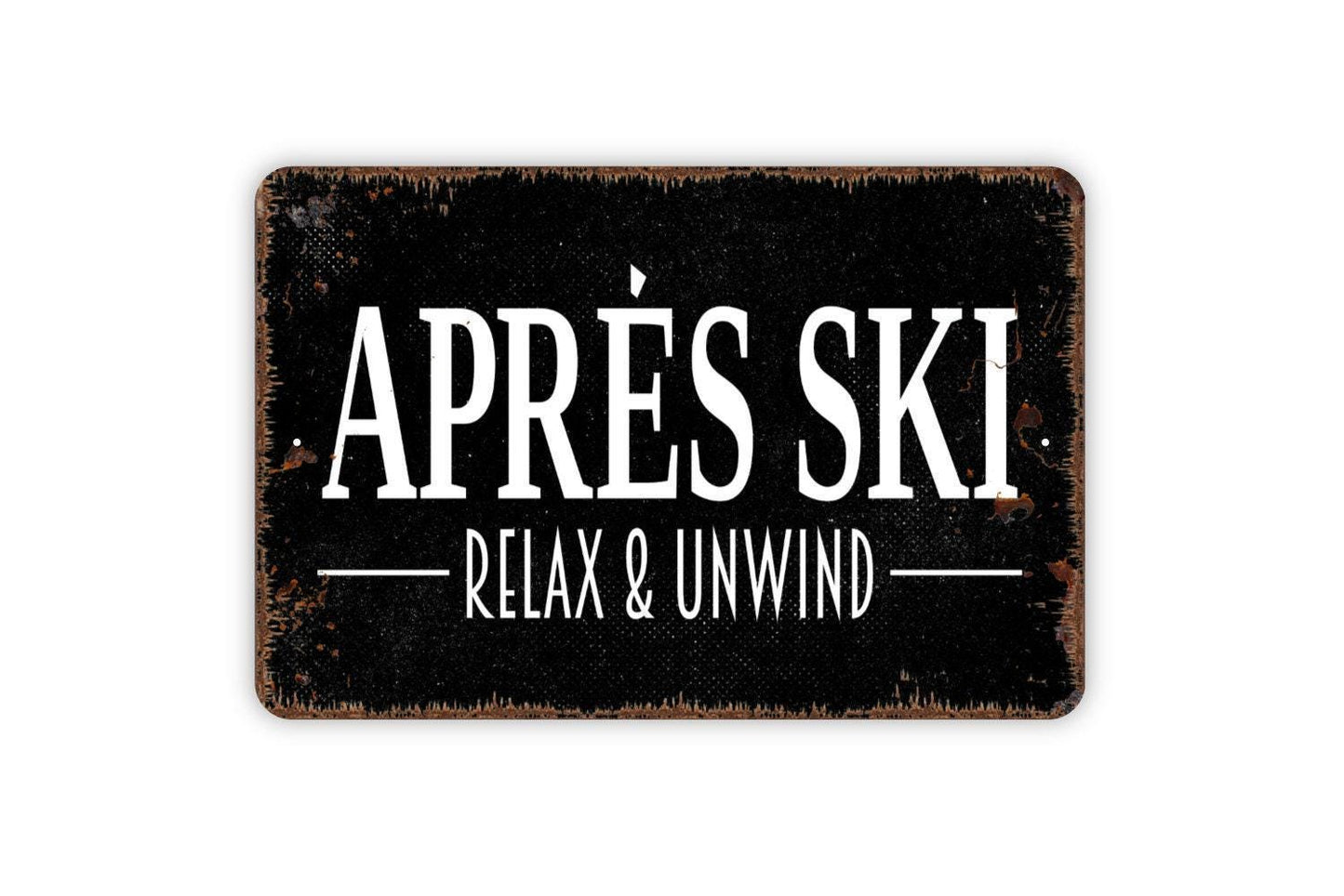 Après Ski Relax and Unwind Sign | Rustic Lodge Wall Decor | Ski Cabin or Chalet Wall Art | Custom Metal Sign or Vinyl Sticker | Winter Decor