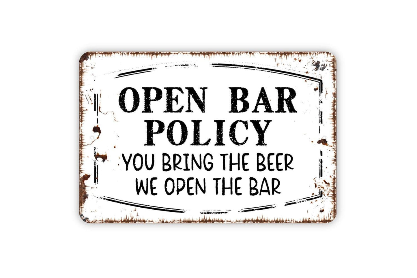 Open Bar Policy You Bring The Beer We Open The Bar Sign | Funny Drinking Party Decor | Metal Sign or Vinyl Sticker for Patio Bar Home