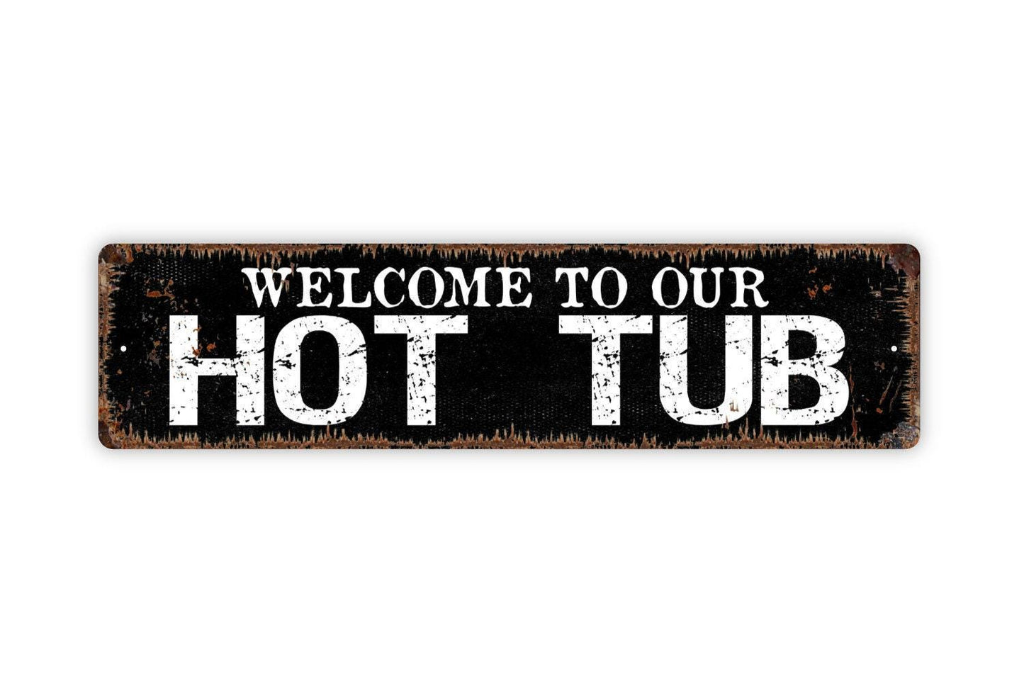 Welcome To Our Hot Tub Sign - Spa Patio Vinyl Sticker Or  Street Metal Sign or Door Name Plate Plaque