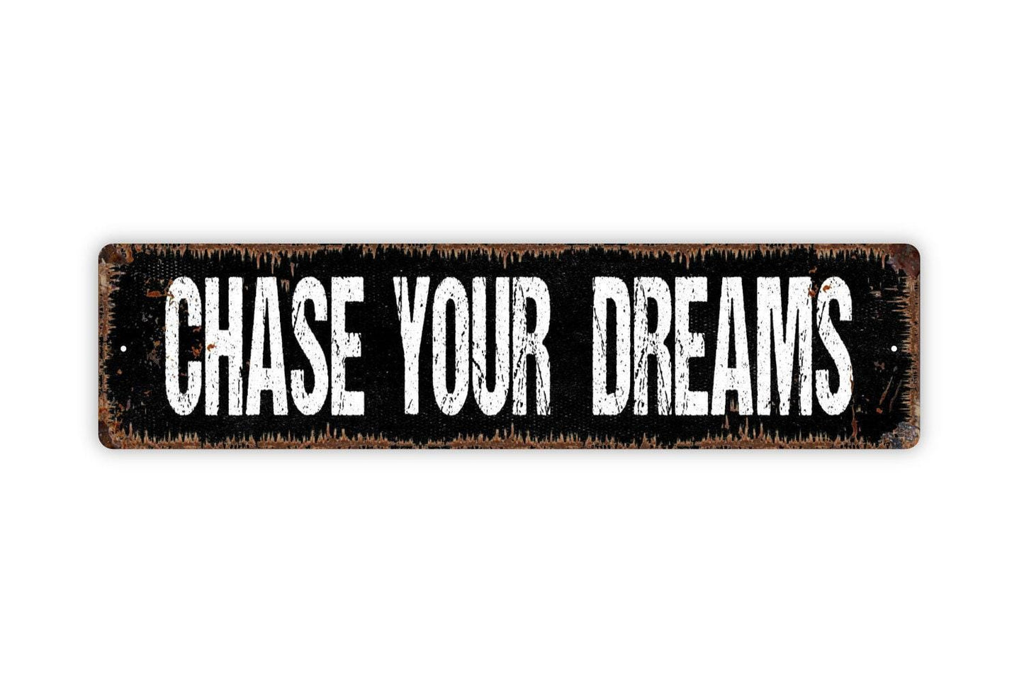 Chase Your Dreams Metal Sign - Affirmation Love Graduation Encouragement Vinyl Sticker Or  Street Metal Sign or Door Name Plate Plaque