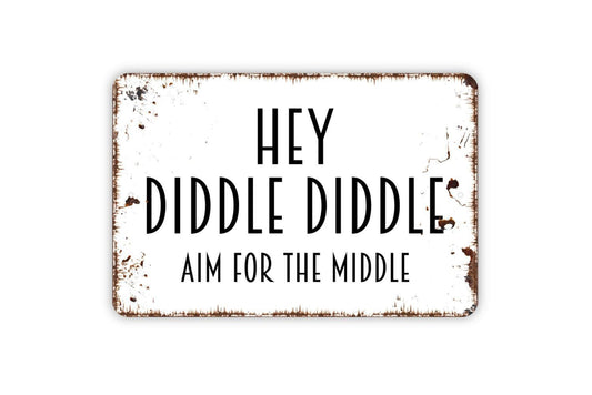 Hey Diddle Diddle Aim For The Middle Sign, Funny Bathroom Metal Sign, Farmhouse Contemporary Modern Wall Metal Sign