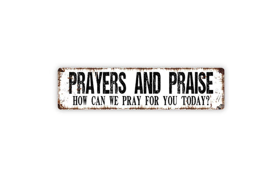 Prayers and Praise How Can We Pray For Your Today Sign - Christian Affirmation Pray Rustic Street Metal Sign or Door Name Plate Plaque