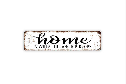 Home Is Where The Anchor Drops Sign - Boat Dock Lake House Vinyl Sticker Or  Custom Metal Street Sign or Door Name Plate Plaque