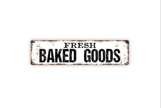 Fresh Baked Goods Sign | Rustic Kitchen Bakery Wall Decor | Metal Sign or Vinyl Sticker for Cafe Dining Room Farmhouse