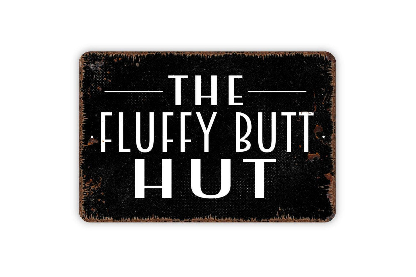 The Fluffy Butt Hut Sign - Funny Farm Animal Metal Indoor or Outdoor Wall Art