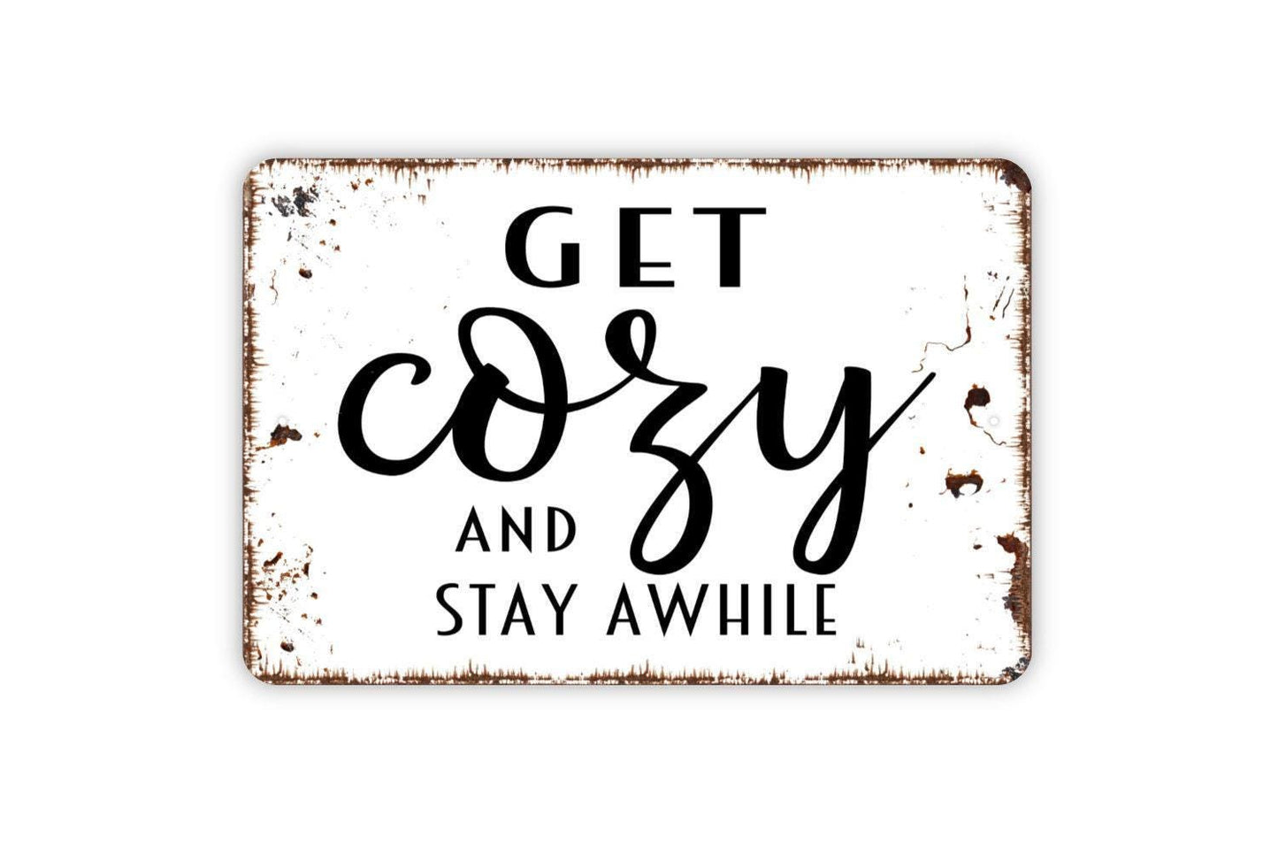 Get Cozy and Stay Awhile Sign | Rustic Farmhouse Wall Decor | Living Room or Entryway Sign | Custom Metal Sign or Vinyl Sticker