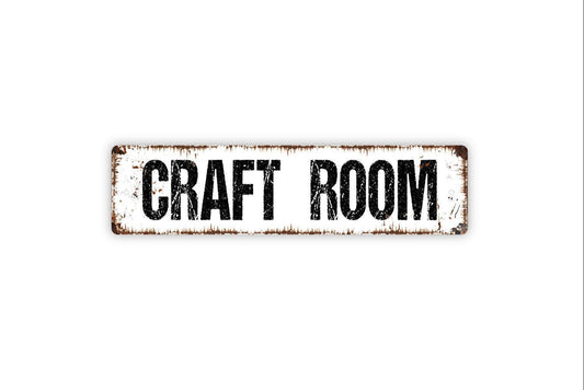 Craft Room Sign - Hobby Room She Shed Man Cave Crafting Art Vinyl Sticker Or  Street Metal Sign or Door Name Plate Plaque