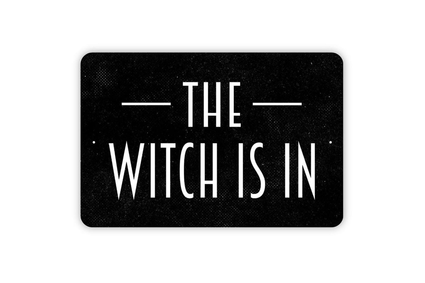 The Witch Is In Sign – Halloween Wall Decor – Rustic Witches Kitchen or Potion Room Sign – Funny Spooky  Art – Metal Sign or Vinyl Sticker