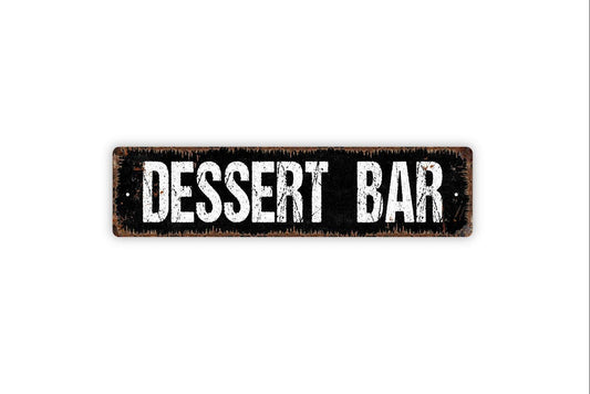 Dessert Bar Sign - Desserts Cakes Ice Cream Pie Yum Kitchen Pantry Vinyl Sticker Or  Street Metal Sign or Door Name Plate Plaque