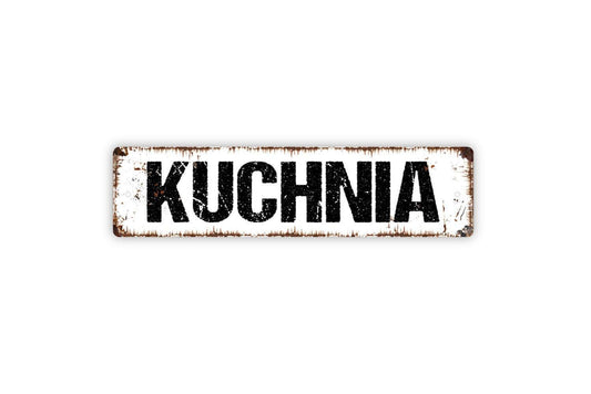 Kuchnia Sign - Kitchen Polish Poland Pantry Vinyl Sticker Or  Street Metal Sign or Door Name Plate Plaque