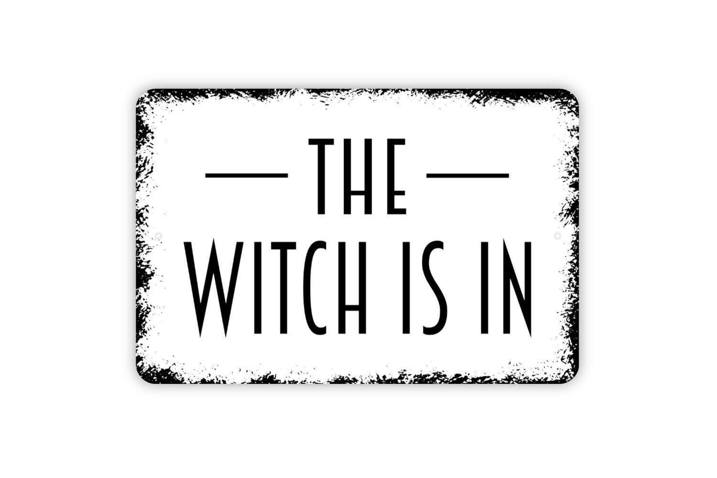 The Witch Is In Sign – Halloween Wall Decor – Rustic Witches Kitchen or Potion Room Sign – Funny Spooky  Art – Metal Sign or Vinyl Sticker