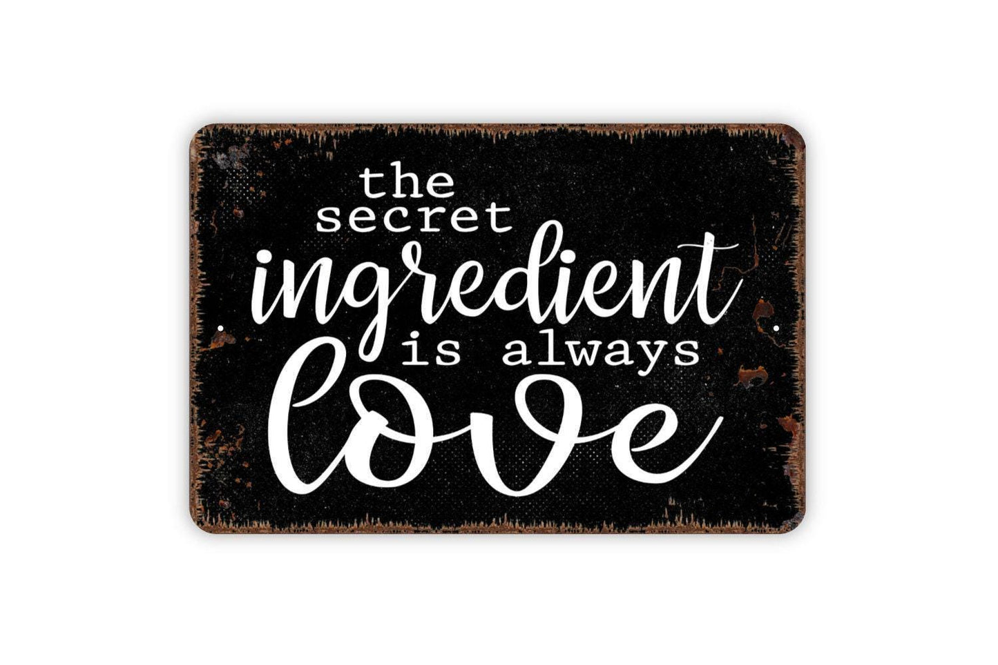 The Secret Ingredient Is Always Love Sign Metal or Vinyl Sticker | Farmhouse Kitchen Wall Art | Rustic Dining Room Decor | Cooking Gift Sign