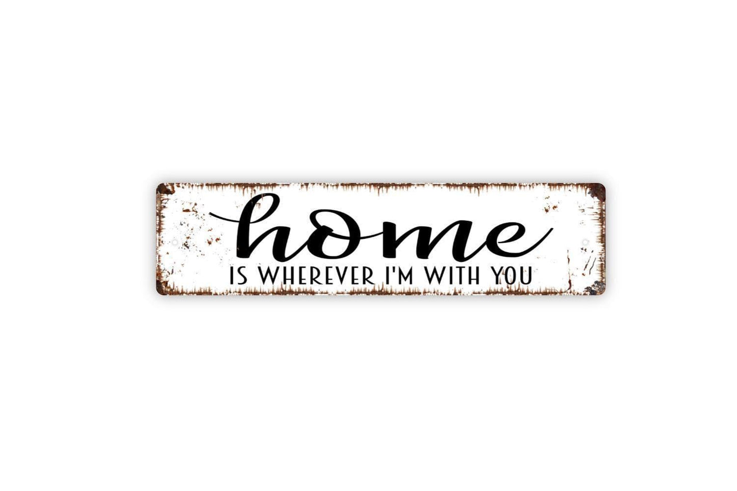 Home Is Wherever I’m With You Sign – Romantic Wall Decor, Vinyl Sticker Or  Metal Sign for Couples, Bedroom, Wedding, or Anniversary Gift