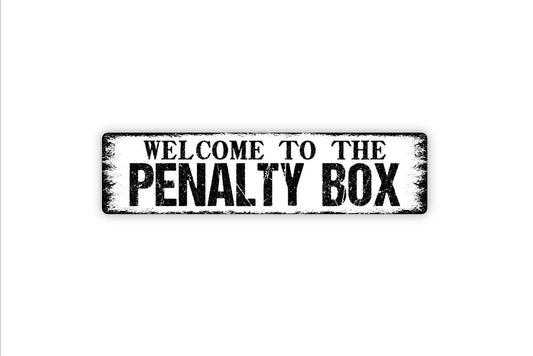 Welcome To The Penalty Box Sign - Sports Hockey Arena Player Team Coach Rustic Street Metal Sign or Door Name Plate Plaque Indoor Or Outdoor