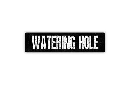 Watering Hole Sign - Bar Pub Brewery Vinyl Sticker Or  Metal Street Sign or Door Name Plate Plaque