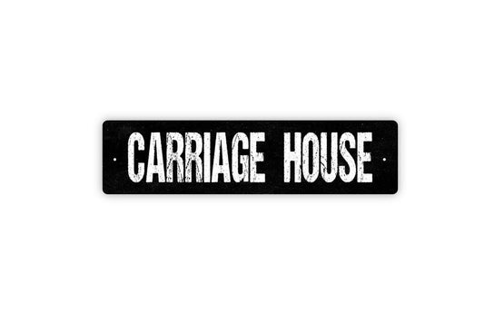 Carriage House Sign - Vinyl Sticker Or  Metal Street Sign or Door Name Plate Plaque