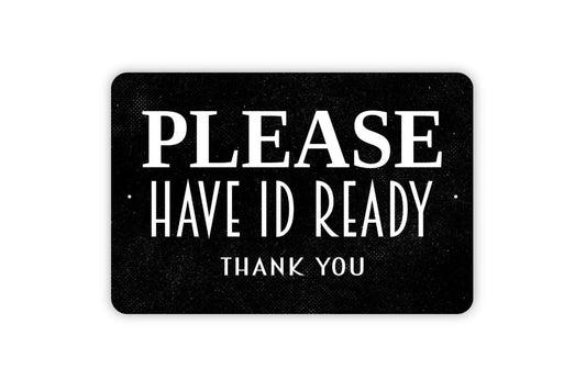Please Have ID Ready Thank You Sign - Metal Small Business Wall Art