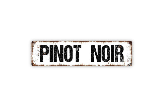 Pinot Noir Sign - Wine Winery Vineyard Cabernet Franc Bar Drink Farmhouse Custom Rustic Street Metal Sign or Door Name Plate Plaque