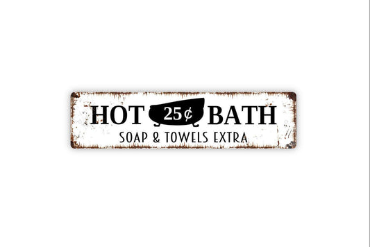 Hot Bath Soap And Towels Extra Sign | Rustic Bathroom Wall Decor | Farmhouse Washroom Sign | Custom Metal Sign or Vinyl Sticker