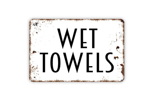 Wet Towels Sign – Bathroom Guest Room Spa Hotel Wall Decor – Rustic Farmhouse Laundry Washroom Sign – Metal Sign or Sticker