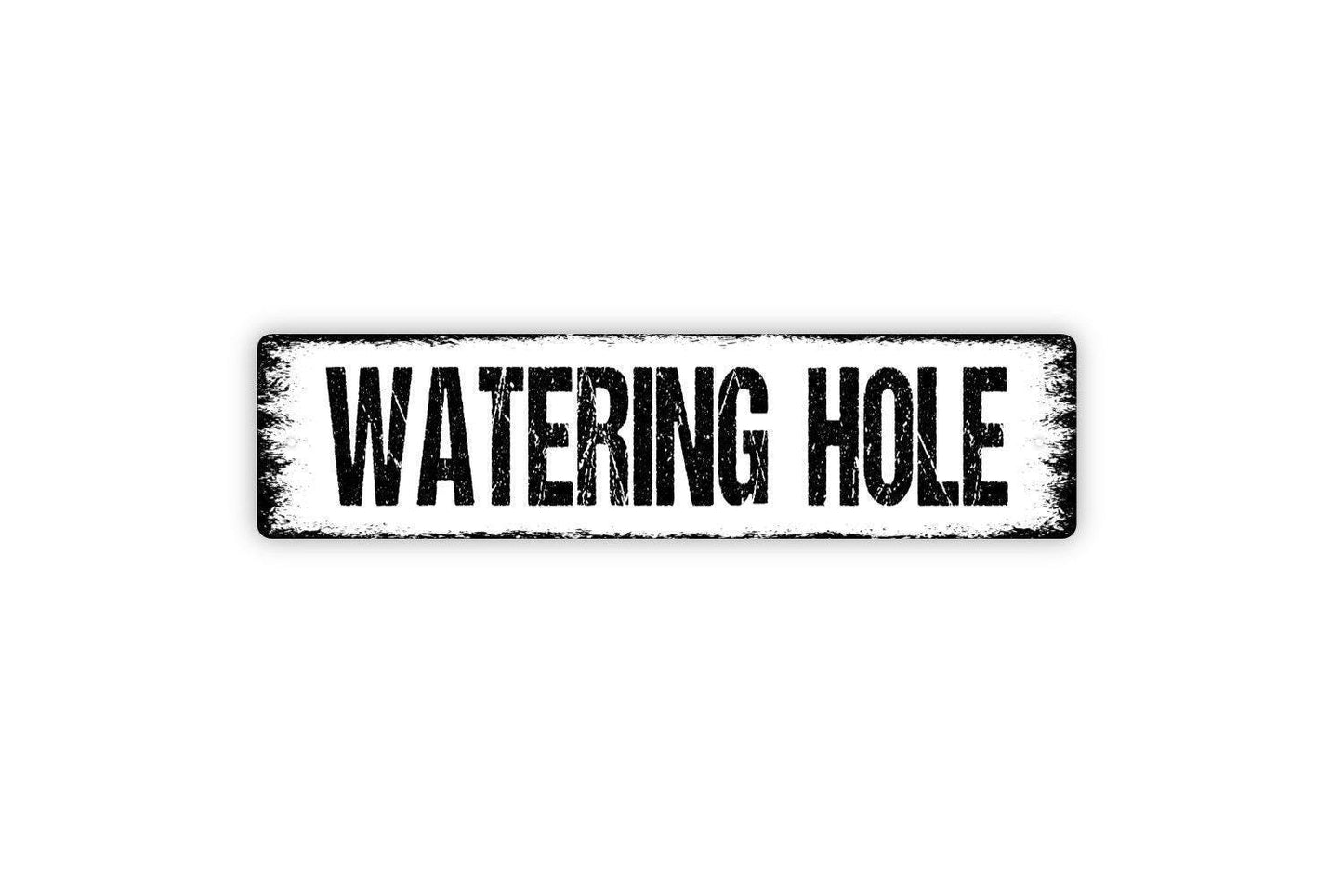 Watering Hole Sign - Bar Pub Brewery Vinyl Sticker Or  Metal Street Sign or Door Name Plate Plaque