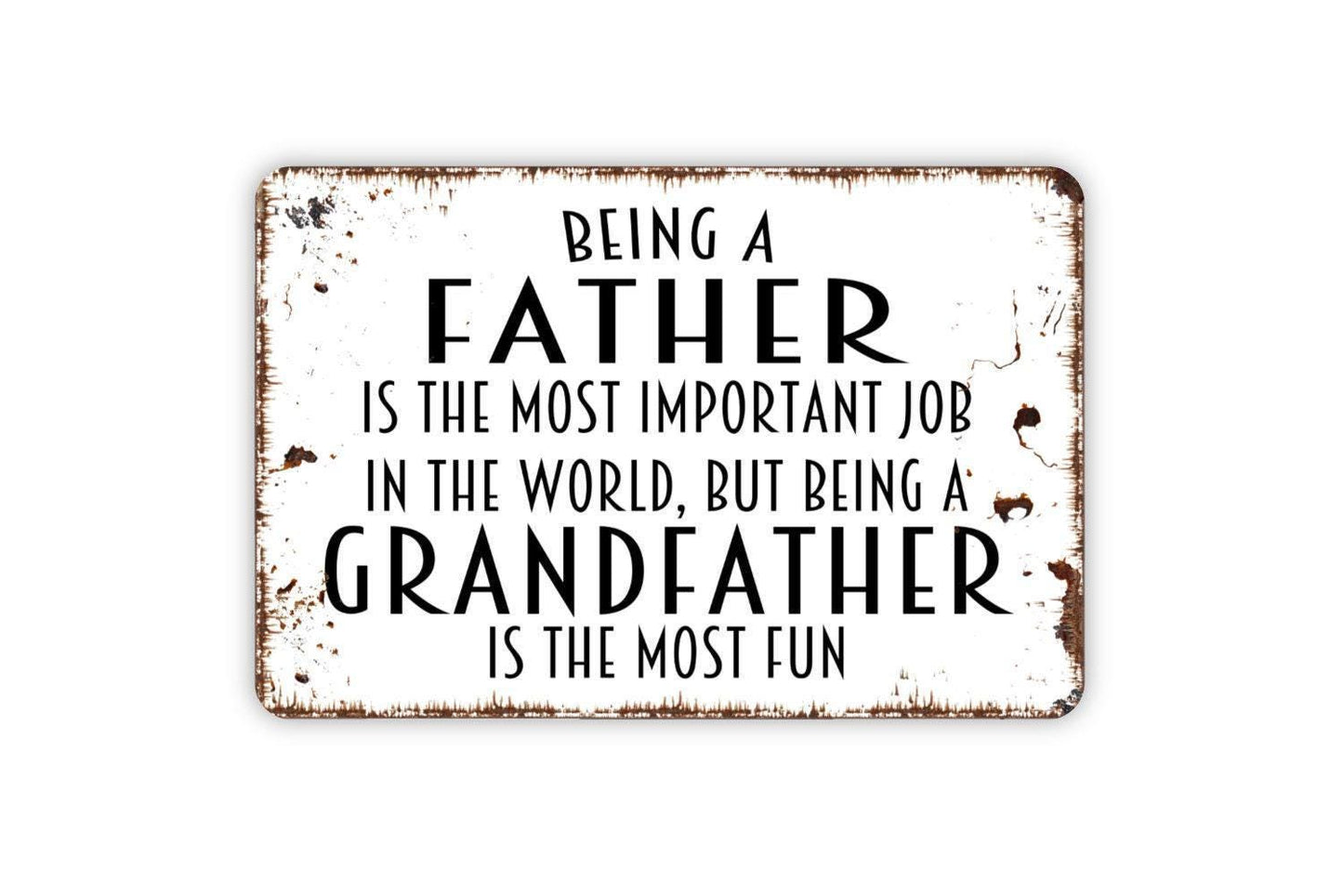 Being A Father Most Important Job Grandfather Most Fun Sign | Funny Family Wall Sign | Gift for Dad, Grandpa | Metal Sign or Sticker