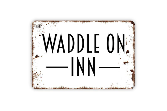 Waddle on Inn Sign - Metal Wall Art - Indoor or Outdoor